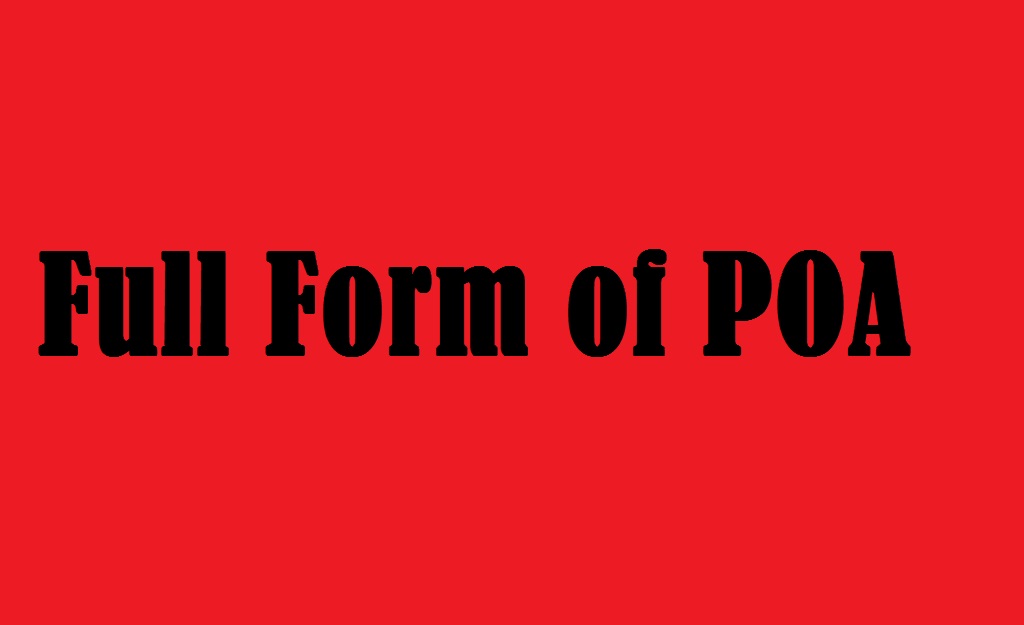 Full Form of POA in Adhaar Card and Its Definitions