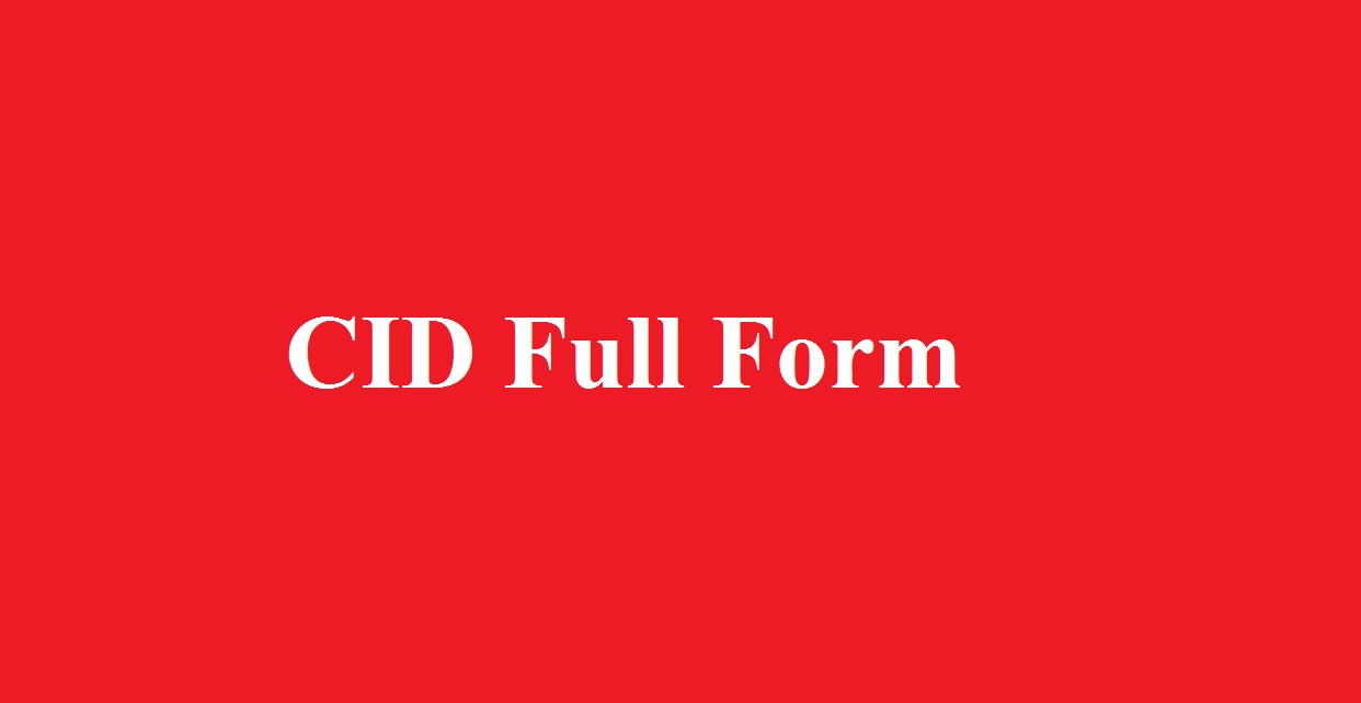 CID Full Form, Responsibilities, Eligibility Criteria 2022